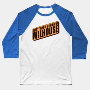 Everything's Coming Up Milhouse! Baseball T-Shirt